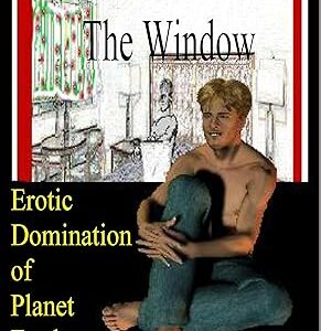 Erotic Domination of Planet Earth: Three Faces In The Window